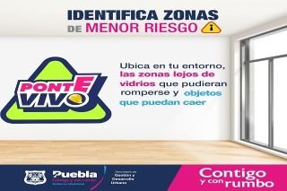 &iexcl;Ponte vivo! Identifica espacios seguros dentro del hogar y centros de trabajo: Ayuntamiento de Puebla