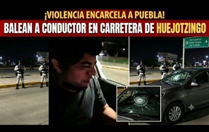 ​Le disparan y lo dejan sangrando durante intento de asalto en Huejotzingo