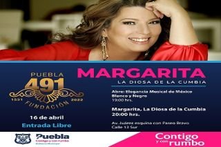 Margarita 'la diosa de la cumbia' celebrar&aacute; con las y los poblanos el 491 aniversario de la ciudad