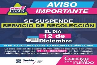 &iexcl;Ojo poblanos! Este 12 de diciembre se suspender&aacute; la recolecci&oacute;n de basura