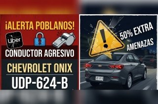 Terror en Uber: Chofer en Puebla intenta extorsionar a pasajera y despliega "operativo" de intimidaci&oacute;n con c&oacute;mplice