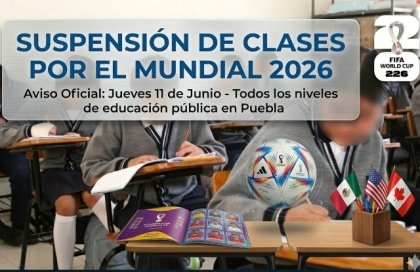 Por inicio del Mundial 2026, SEP Puebla suspende clases este jueves 11 de junio