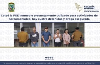 FGE detuvo a cuatro sospechosos de distribuci&oacute;n de narc&oacute;ticos