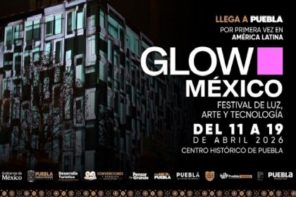 Festival glow consolida a Puebla como destino internacional, ser&aacute; epicentro cultural del mundo