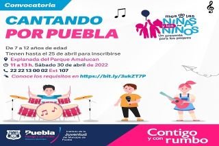 Ni&ntilde;as, ni&ntilde;os y adolescentes todav&iacute;a pueden inscribirse al concurso infantil &ldquo;Cantando por Puebla&rdquo;