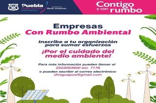 Ayuntamiento de Puebla e iniciativa privada unen esfuerzos con el programa "Empresas con Rumbo Ambiental"